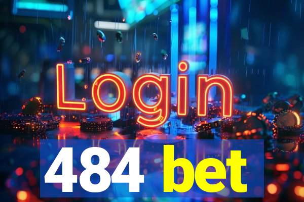 484 bet